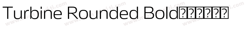 Turbine Rounded Bold字体转换